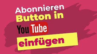 Abonnieren Button in YouTube einfügen [upl. by Leede]