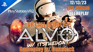 VR Call of Duty LIVE  121323  PS5  Alvo VR Gameplay w Gunstock [upl. by Ennovi856]