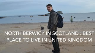 EXPLORING NORTH BERWICK IN SCOTLAND [upl. by Steele]