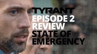 Tyrant  Season 1  Episode 2 Review  State of Emergency [upl. by Aelegna831]