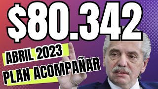 Fecha de Cobro Plan Acompañar ABRIL 2023 ¿Cuanto Cobro [upl. by Adahsar]