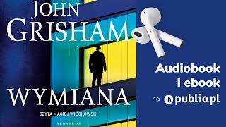 Wymiana John Grisham Audiobook PL Thriller [upl. by Malissa]