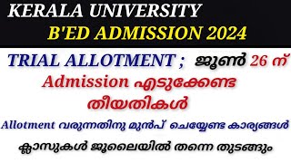 Trial Allotment BEd Admission 2024 Kerala University Latest Updates Last Date [upl. by Yartnod288]