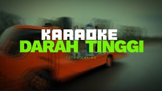 KARAOKE DARAH TINGGI  TOTON CARIBO [upl. by Kornher]