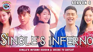 Singles Inferno Season 3 Where To Watch  Premiere Next [upl. by Lesnah]