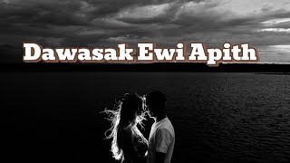 Dawasak Ewi Apith දවසක් ඒවි අපිත් Lyrics Video  Piyath Rajapaksha  MS Music [upl. by Imaon]