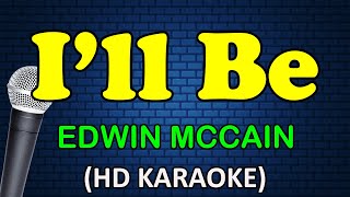 ILL BE  Edwin McCain HD Karaoke [upl. by Franciscka]