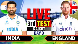 India vs England 3rd Test Day 3  India vs England Live Match  IND vs ENG Live Score amp Commentary [upl. by Suedaht]