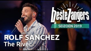 Rolf Sanchez  The River  Beste Zangers 2019 [upl. by Goldshell]