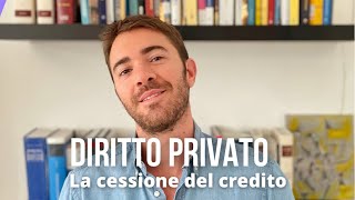 Diritto privato Le obbligazioni La cessione del credito [upl. by Trudie]