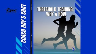 Coach Rays Chats  Ep 09 Threshold Training  The How amp the Why [upl. by Charlene321]