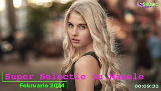 SUPER SELECTIE CU MANELE DE TOP  FEBRUARIE 2024 [upl. by Fennessy]