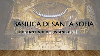 Basilica di Santa Sofia a Costantinopoli [upl. by Eissel227]