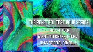 The Penetrol Test Pour Series Triple Flip Cup Acrylic Pouring Experiment Using Penetrol for Cells [upl. by Euqinahs]