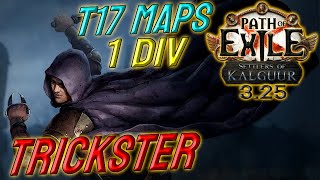 TRICKSTER  1 DIV Build Cost  T17 capable  Path of Exile 325 [upl. by Yenruoc]