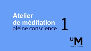 Atelier 1  Introduction à la méditation et souvrir à lexpérience de linstant présent [upl. by Ardolino]