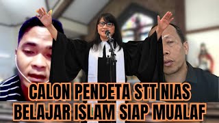 HEBOH CALON PENDETA STT NIAS BELAJAR TENTANG ISLAM MAU MUALAF [upl. by Devitt834]