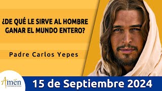 Evangelio De Hoy Domingo 15 Septiembre 2024 l Padre Carlos Yepes l San Marcos 8 2735 [upl. by Bone68]