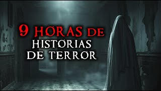 9 Horas de Historias de Terror Reales Compilación [upl. by Gewirtz]