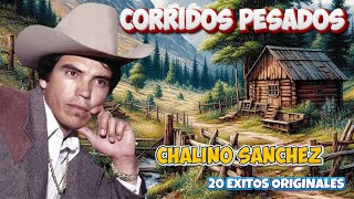 CHALINO SANCHEZ MIX PARA PISTEAR  Corridos Perrones  15 Grandes Exitos [upl. by Anertak]