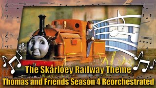 The Skarloey Railway Theme Thomas and Friends Season 4 Reorchestrated [upl. by Onifur]