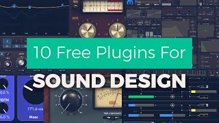 10 Of The BEST Free Plugins You Should Know for Sound Design 🎧 [upl. by Sadinoel]