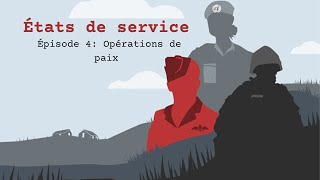 Opérations de paix  Épisode 4  États de service [upl. by Nahpos]