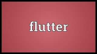 Flutter Meaning [upl. by Davy]