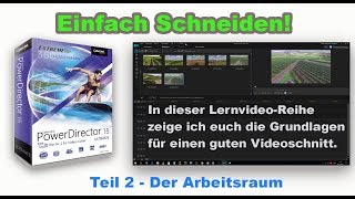 Lernvideo Einfach Schneiden mit Cyberlink Powerdirector  Der Arbeitsraum Teil 2 [upl. by Ayra]