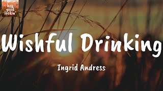 Wishful Drinking with Sam Hunt  Ingrid Andress Lyrics [upl. by Niabi]