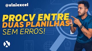 Como fazer a PROCV entre DUAS PLANILHAS E SEM ERROS [upl. by Etteuqaj296]