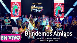 BRINDEMOS AMIGOS  MORAYMA ARIAS EN VIVO 2024 [upl. by Nnadroj880]