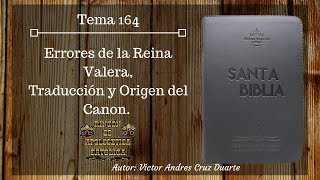 TEMA 164 Errores de la Reina Valera Traducción y origen del canon [upl. by Ress]