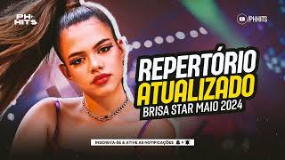 BRISA STAR REPERTÓRIO ATUALIZADO  MAIO 2024 [upl. by Iona]