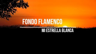 Fondo Flamenco  Mi Estrella Blanca Karaoke Exclusivo [upl. by Nehtanoj]