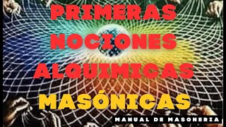 Primeras nociones alquimicas masonicas [upl. by Niliac714]