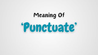 What is the meaning of Punctuate [upl. by Colson]