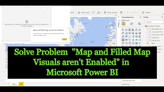 Solve Problem quotMap and Filled Map Visuals arent Enabledquot in Microsoft Power BI [upl. by Lledrac]