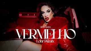 Vermelho  Glória Groove Lohr Remix [upl. by Kira]