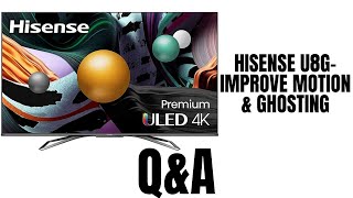 Hisense U8G Settings  How To Improve Motion amp Eliminate Ghosting [upl. by Ciardap11]