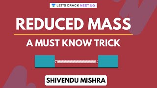 Reduced Mass  Trick to Solve Questions on Momentum Electrostatics and Collision  NEET Physics [upl. by Canale]