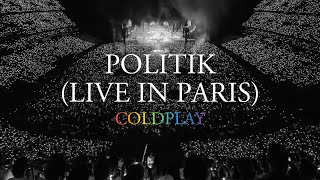 Coldplay  Politik Live in Paris MultiCam [upl. by Nogem]