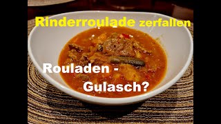 Rinderrouladen zerfallen RouladenGulasch [upl. by Eelitan]