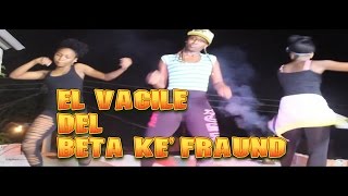 El Vacile Del Beta Ke Fraund  Champeta Perreo 2016 [upl. by Fenton113]