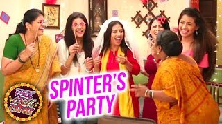 Love Lagna Locha  Spinster Party  Ruchita Jadhav  Sameeha Sule amp Siddhi Prasad [upl. by Jem]