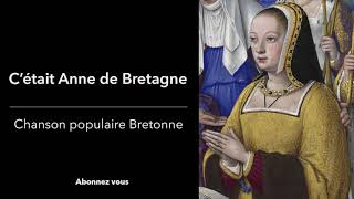 Cétait Anne de Bretagne  Chanson Populaire Bretonne [upl. by Yerffe]