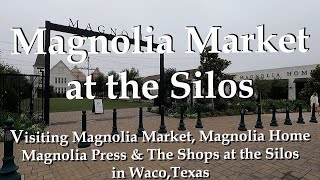 Visiting Magnolia Market at the Silos  Waco Texas [upl. by Anirtak]