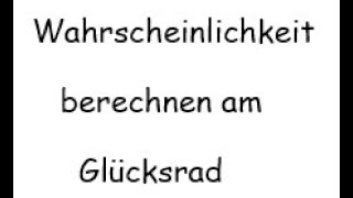 Wahrscheinlichkeit berechnen Glücksrad [upl. by Inverson]