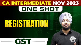 Registration  GST CA Inter Nov 2023  One Shot  CA Jasmeet Singh  CA Intermediate by PW [upl. by Aletha19]