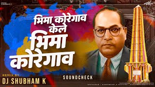 Bhima Koregaon song Soundcheck DJ Shubham K  Adarsh Shinde  bhima koregaon dj song [upl. by Amadas]